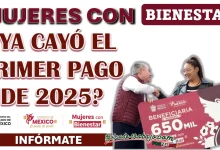 MUJERES CON BIENESTAR| ¿YA CAYÓ EL PRIMER PAGO DE ESTE 2025?