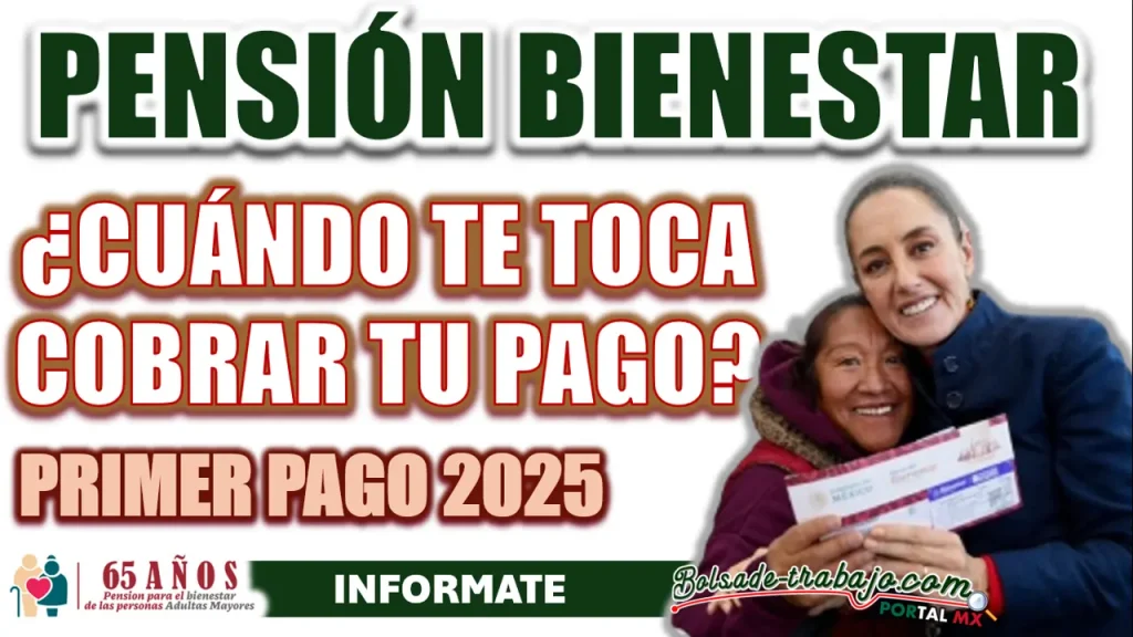 PENSIÓN BIENESTAR| ¿YA HAY FECHAS DE PAGO PARA ESTE PRIMER BIMESTRE DE 2025?