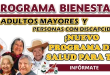 PROGRAMA BIENESTAR| CONOCE ESTE APOYO PARA TODOS LOS ADULTOS MAYORES Y PERSONAS CON DISCAPACIDAD