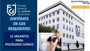 Convocatoria Psicólogo Clínico en la Fiscalía General de Justicia, Ciudad de México