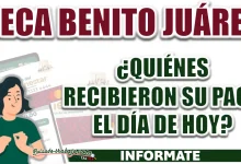 BECA BENITO JUÁREZ| ¿QUIÉNES RECIBIERON HOY SU PAGO?