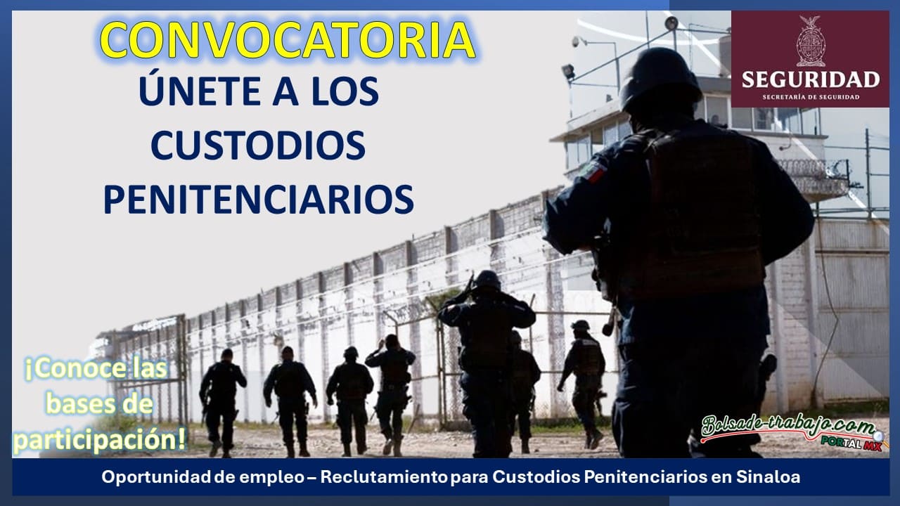 Convocatoria Reclutamiento para Custodios Penitenciarios en Sinaloa