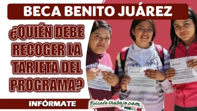 BECA BENITO JUÁREZ| ¿QUIÉN DEBE RECOGER LA TARJETA DEL PROGRAMA?