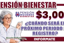 PENSIÓN MUJERES CON BIENESTAR| ¿CUÁNDO SE ABRIRÁ DE NUEVO EL PERIODO DE REGISTRO?