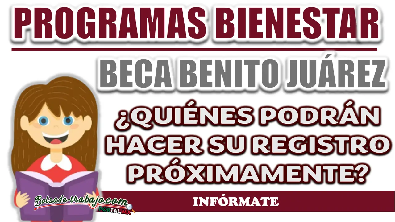 BECA BENITO JUÁREZ| ¿CUÁNDO COMIENZAN LOS REGISTROS DE NUEVO INGRESO?