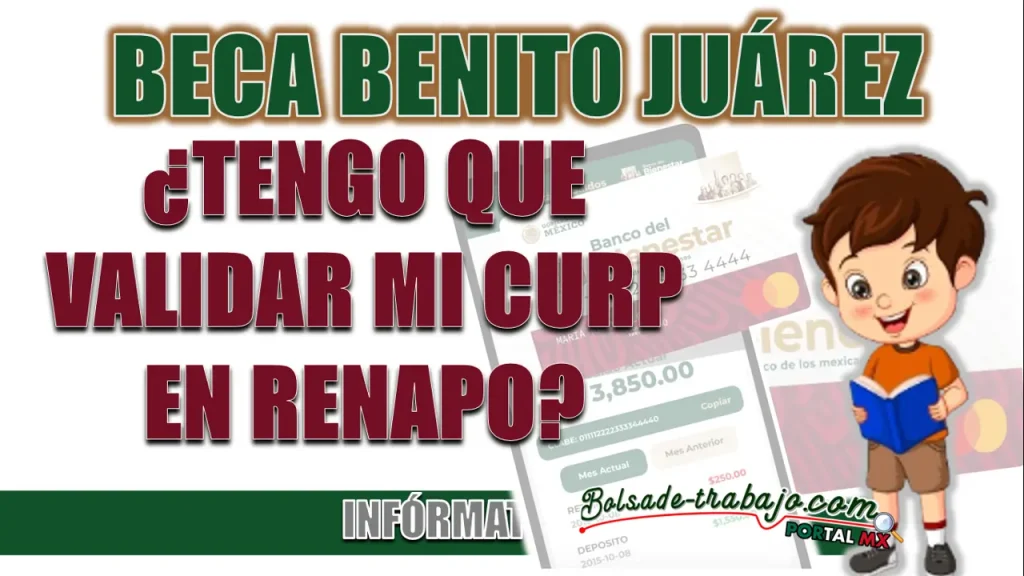 BECA BENITO JUÁREZ| ¿YA VALIDASTE TU CURP EN RENAPO?