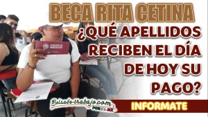 BECA RITA CETINA| ¿QUÉ APELLIDOS RECIBEN SU DINERITO EXTRA?