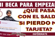 MI BECA PARA EMPEZAR| ¿QUÉ SUCEDE CON EL SALDO SI PIERDO MI TARJETA?