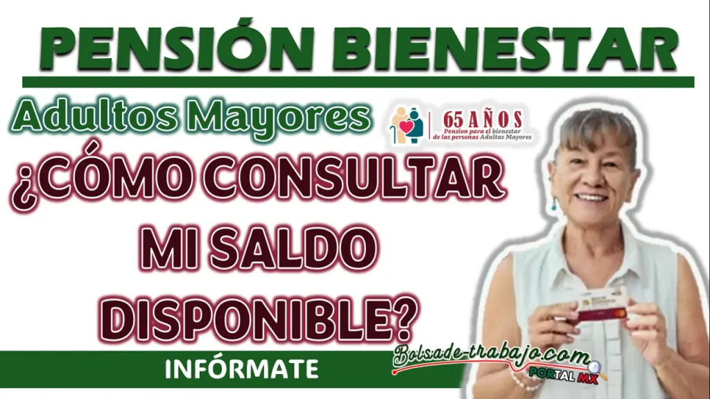 PENSIÓN BIENESTAR| ¿CÓMO CONSULTAR MI SALDO DISPONIBLE?