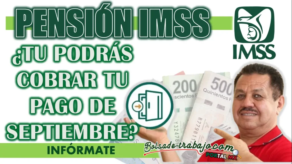 PENSIÓN IMSS| ¿HABRÁ JUBILADOS QUE PERDERÁN SU PENSIÓN EN EL MES DE SEPTIEMBRE?