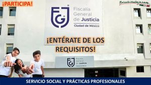 Convocatoria Servicio Social y Prácticas Profesionales en FGJ, Ciudad de México