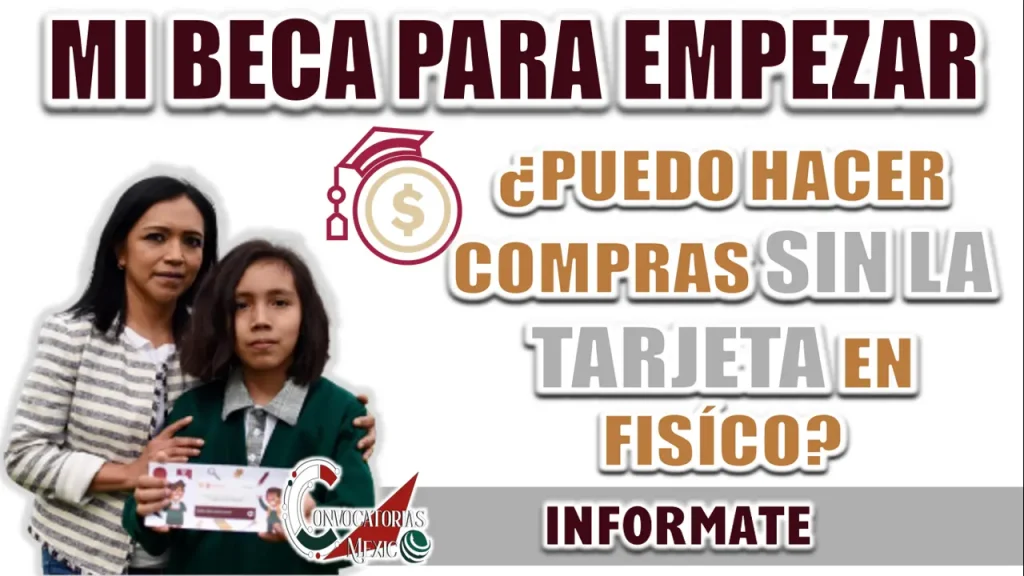 MI BECA PARA EMPEZAR| ¿CÓMO PUEDO HACER COMPRAS SI NO TENGO MI TARJETA EN FÍSICO?