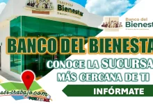 BANCO DEL BIENESTAR| CONOCE LA UBICACIÓN DE LAS SUCURSALES