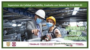 Empleo como Supervisor de Calidad en Saltillo, Coahuila