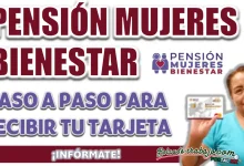 PENSIÓN MUJERES BIENESTAR| CONOCE EL PASO A PASO PARA RECIBIR TU TARJETA DEL PROGRAMA