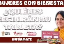 MUJERES CON BIENESTAR| ¿QUIÉNES RECIBIRÁN SU TARJETA PRÓXIMAMENTE?