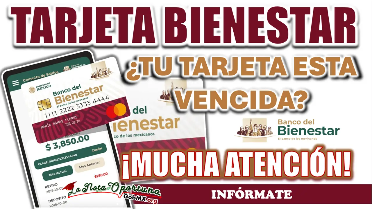 TARJETA BIENESTAR| ¿QUEDO FUERA DEL PROGRAMA SI MI TARJETA ESTA VENCIDA?