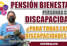 PENSIÓN BIENESTAR| ¿CUÁLES SON LAS DISCAPACIDADES QUE PUEDEN ENTRAR EN EL PROGRAMA?