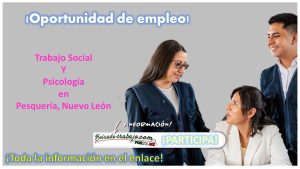 Convocatoria Trabajo Social o Psicología en Pesquería, Nuevo León