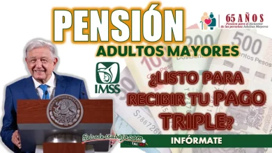 PENSIONADOS| ¿YA CONOCES EL PAGO TRIPLE QUE SE APROXIMA?