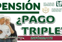 PENSIÓN IMSS E ISSSTE| ¿HABRÁ PAGO TRIPLE PARA ALGUNOS BENEFICIARIOS?