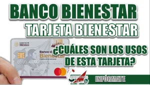 TARJETA BIENESTAR| ¿QUÉ OTRO USO TIENE LA TARJETA DE COBRO?