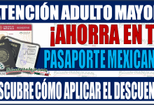 ¡Ahorra en tu pasaporte mexicano con la tarjeta INAPAM! Descubre cómo aplicar el descuento