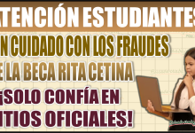 ¡Alerta! Evita fraudes con la Beca Rita Cetina: Solo confía en sitios oficiales