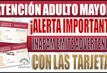 ¡Alerta! INAPAM emite advertencia crucial para Adultos Mayores con tarjetas