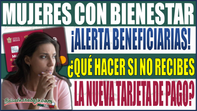 ¡Alerta beneficiarias! Qué hacer si no recibes la nueva tarjeta de pago del programa "Mujeres con Bienestar 2024"