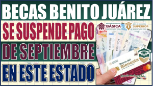 ¡Alerta estudiantes! Pago de la Beca Benito Juárez de septiembre suspendido en Veracruz