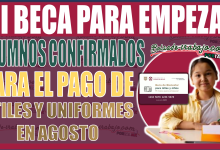 ¡Alumnos confirmados de Mi Beca para Empezar para el pago de útiles y uniformes en agosto!