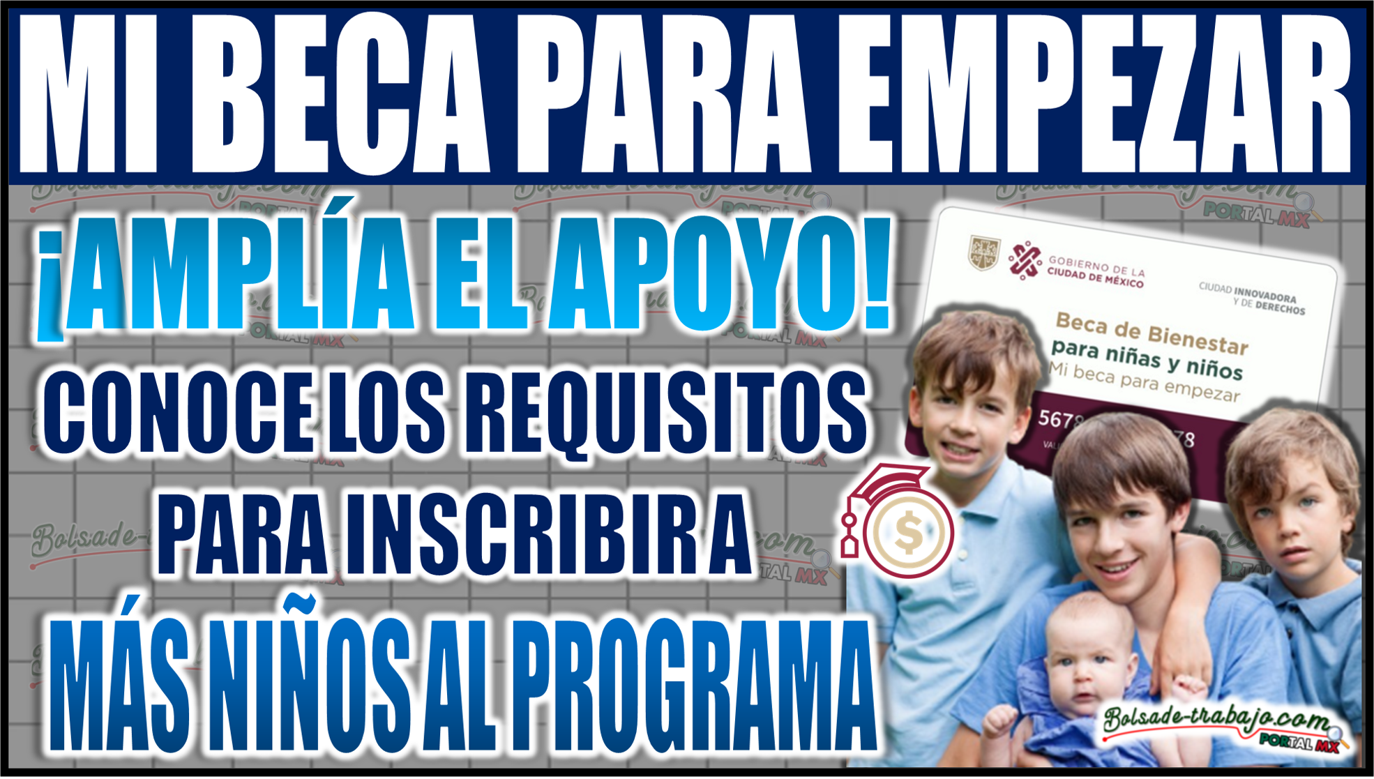 ¡Amplía el apoyo! Requisitos para inscribir a más niños en Mi Beca para Empezar