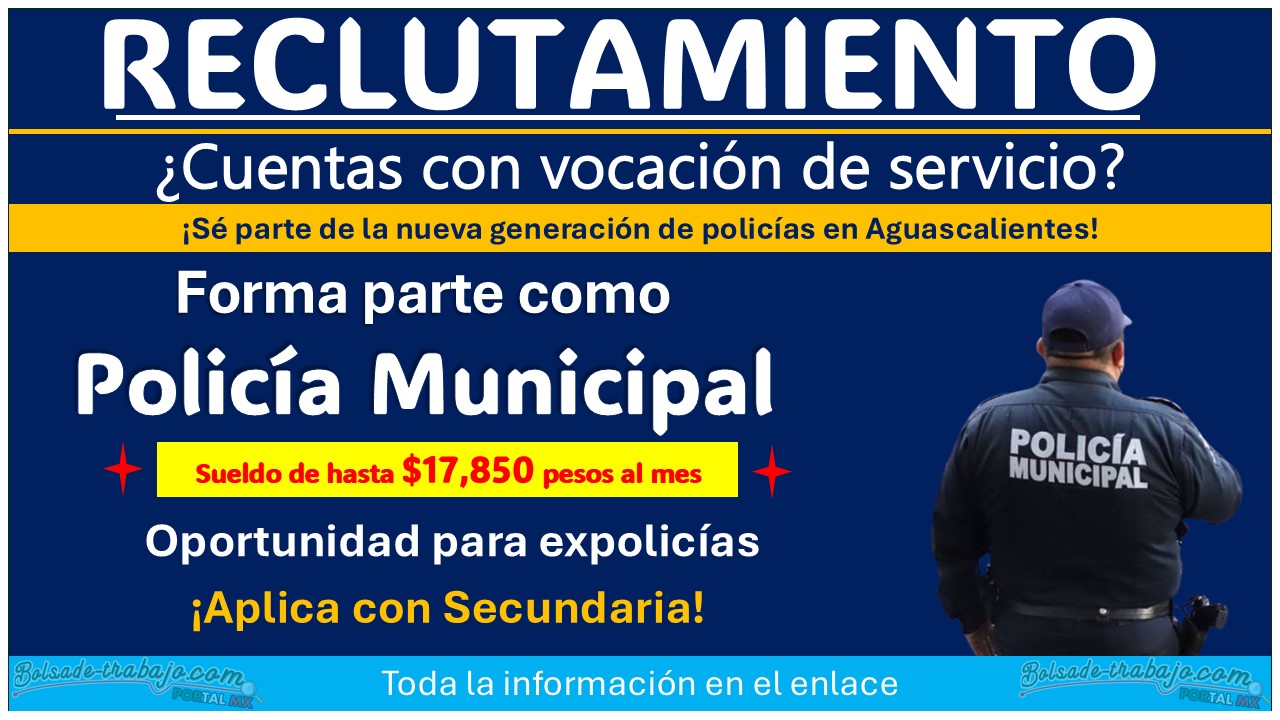 ¡Aplica con Secundaria! Gana hasta $17,850.00 pesos al unirte a la Dirección de Seguridad Pública Municipal de San José de Gracia, Aguascalientes, conoce la convocatoria completa 