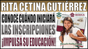 ¡Apoya la educación de tus hijos! Inscríbete en la Beca Universal Rita Cetina para impulsar la educación básica en México