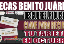 ¡Atención! Beneficiarios de la Beca Benito Juárez: Conoce el requisito clave para recibir tu tarjeta en octubre