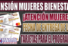 ¡Atención! Conoce las fechas de entrega de las tarjetas para la Pensión Mujeres con Bienestar 2025