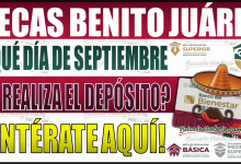 ¡Atención! Descubre qué día de septiembre se realiza el depósito de la Beca Benito Juárez