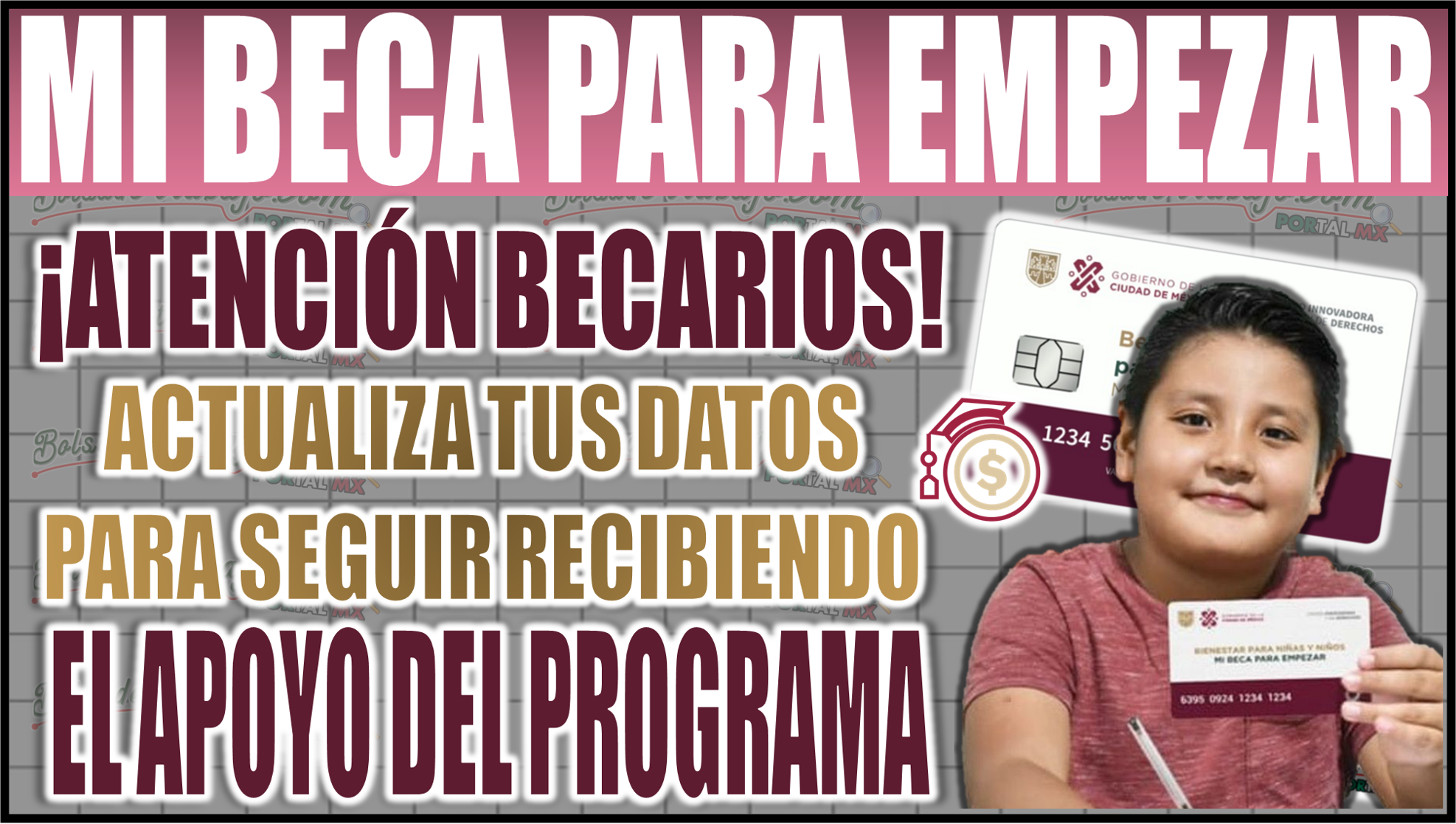 ¡Atención beneficiarios! Actualiza tus datos para seguir recibiendo el apoyo de Mi Beca para Empezar