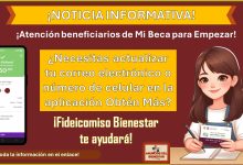 ¡Atención beneficiarios de Mi Beca para Empezar! - ¿Necesitas actualizar tu correo electrónico o número de celular en la aplicación Obtén Más? – Fideicomiso Bienestar te ayudará