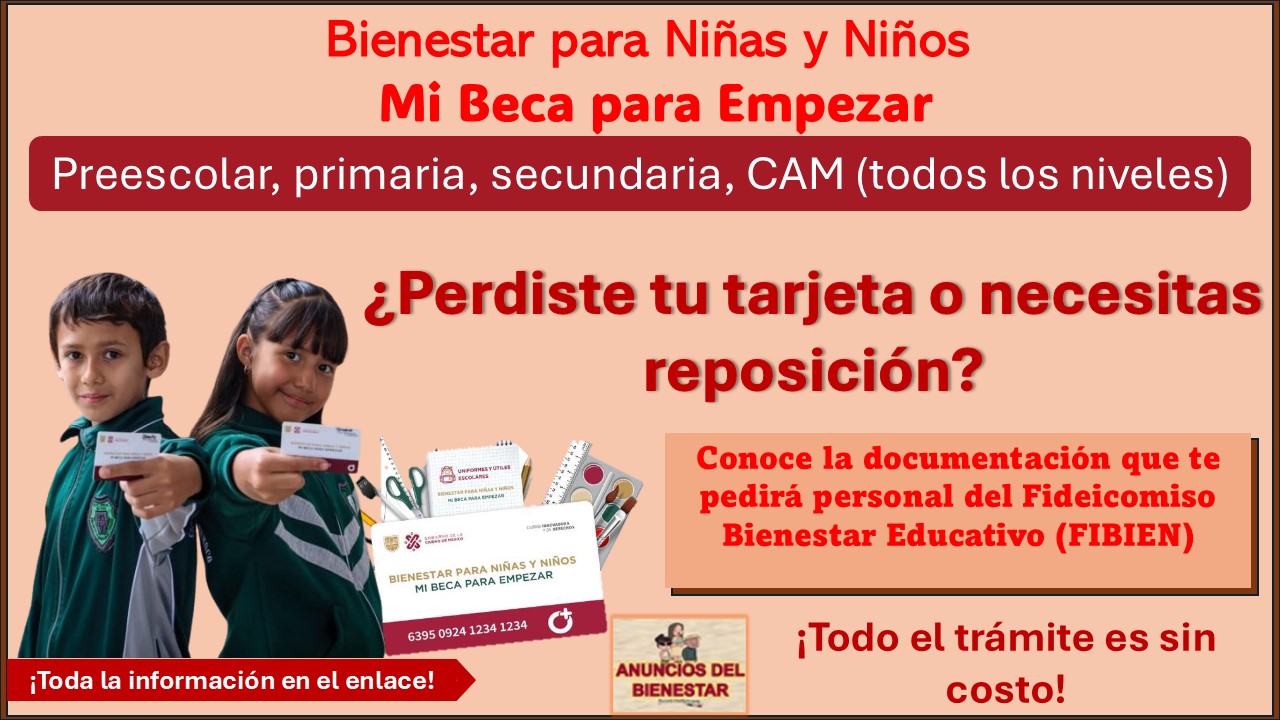 ¡Atención beneficiarios de continuidad de Mi Beca para Empezar! - ¿Perdiste tu tarjeta o necesitas reposición? Conoce la documentación y donde acudir por una nueva tarjeta