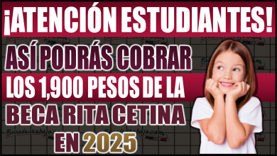 ¡Atención estudiantes! Así podrás cobrar los 1, 900 pesos bimestrales de la Beca Rita Cetina en 2025