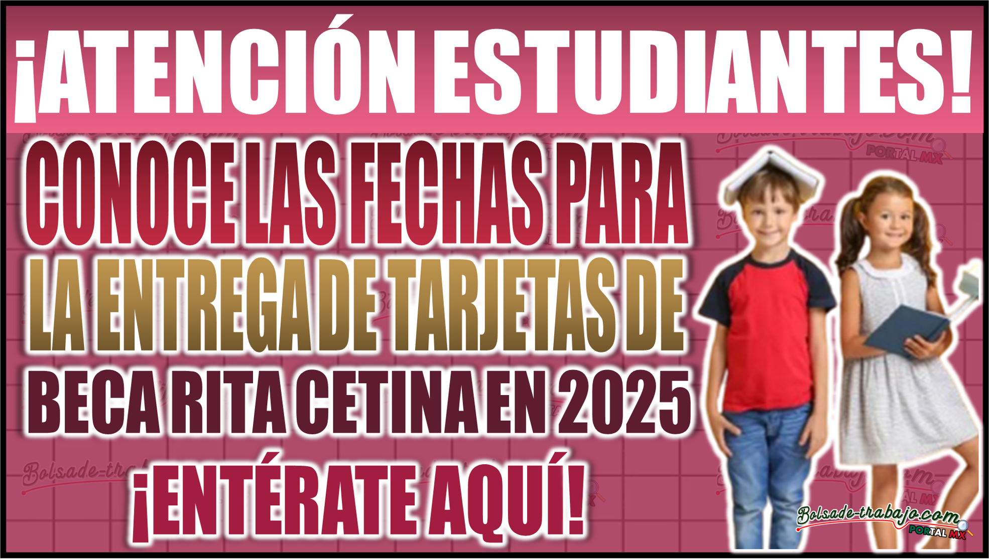 ¡Atención estudiantes! Conoce las fechas de entrega de las tarjetas del Bienestar para la Beca Rita Cetina en 2025