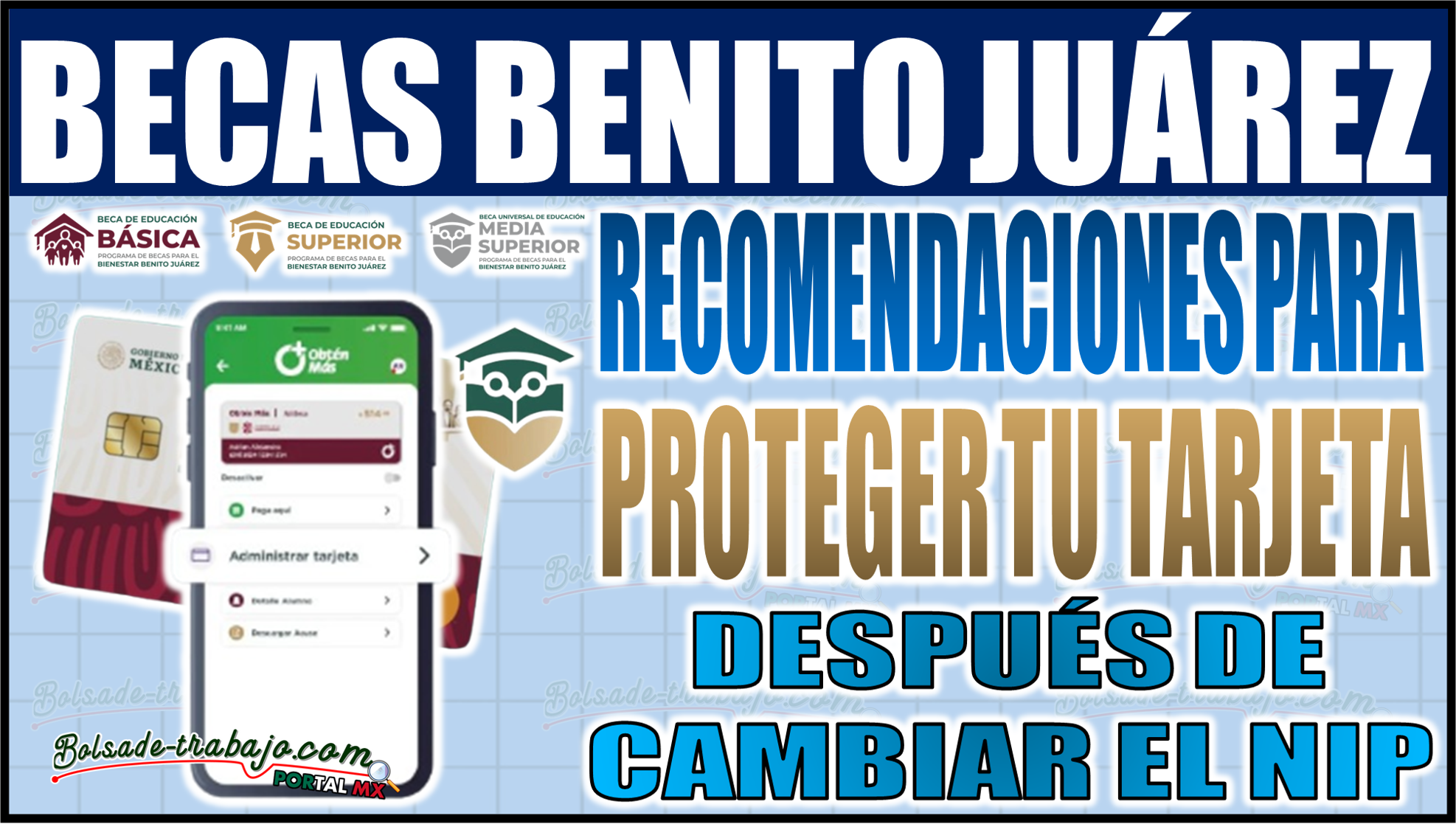 ¡Atención estudiantes! Recomendaciones clave para proteger tu tarjeta de la Beca Benito Juárez después de cambiar el NIP