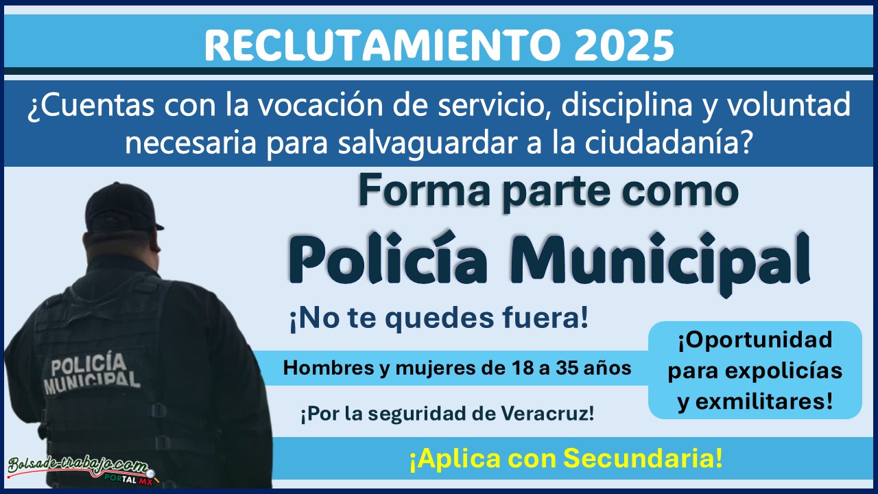 ¡Atención expolicías y exmilitares! Conoce las bases de reclutamiento 2025 para ser parte de la policía municipal de Minatitlán, Veracruz ¡Se parte de la carrera policial con Secundaria!