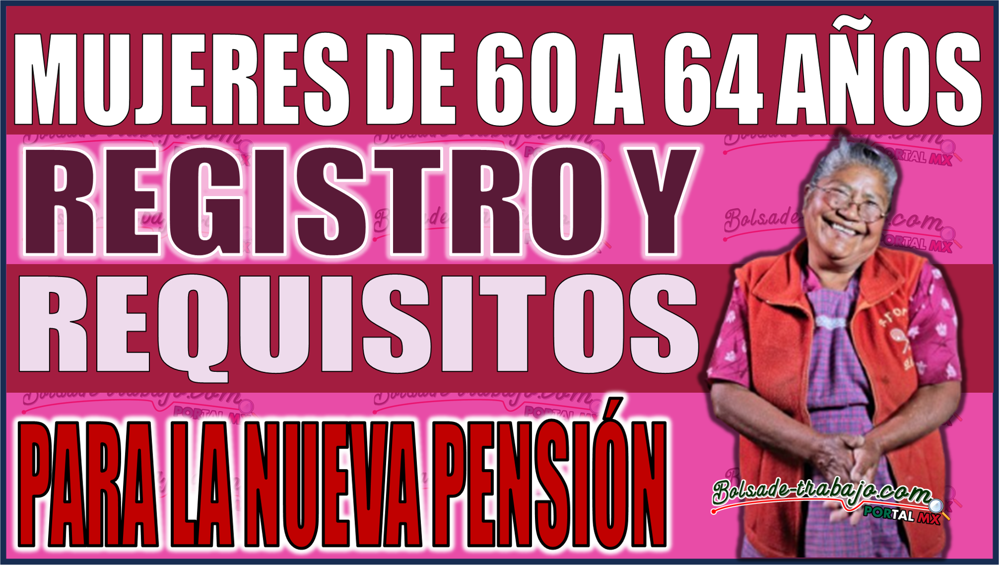 ¡Atención mujeres de 60 a 64 años! Todo lo que necesitas saber sobre el registro, requisitos y obtención de la nueva pensión