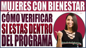 ¡Atención mujeres del Edomex! Conoce cómo verificar si estas dentro del programa "Mujeres con Bienestar"