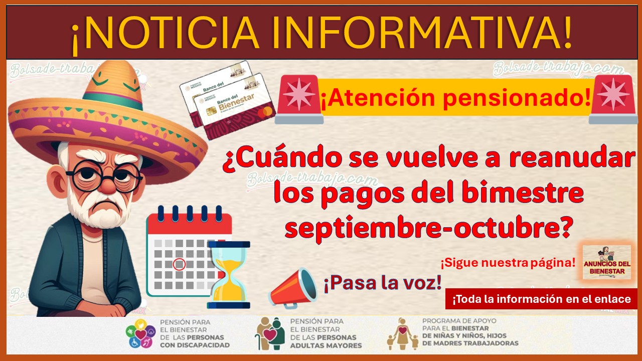 ¡Atención pensionado! - ¿Cuándo se vuelve a reanudar los pagos del bimestre septiembre-octubre?