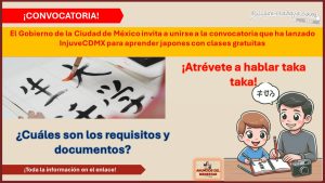 ¡Atrévete a hablar taka taka! El Gobierno de la Ciudad de México invita a unirse a la convocatoria que ha lanzado InjuveCDMX para aprender japones con clases gratuitas – Conoce como registrarse