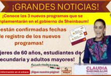 ¡Claudia Sheinbaum lanza las fechas de registro de los nuevos programas para mujeres de 60 años, estudiantes de Secundaria y Adultos Mayores!